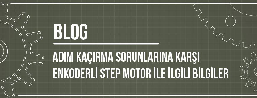 adim-kacirma-sorunlarina-karsi-enkoderli-step-motor.png