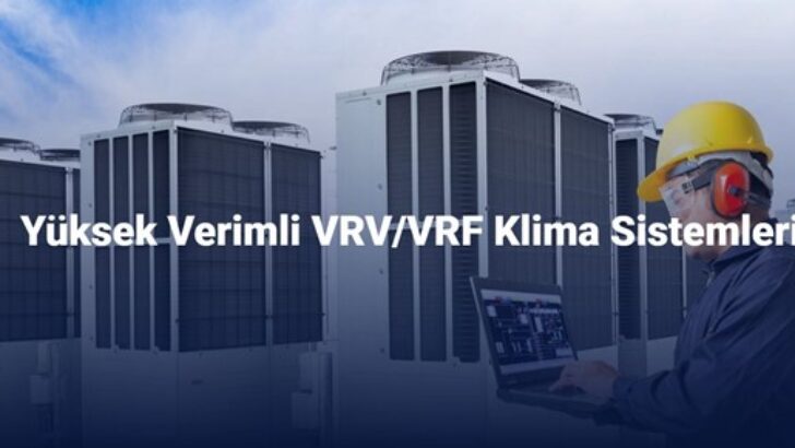 Mitsubishi VRF Klimalar Ortalama 600 Dolarlık Değerle Kalite ve Performans Sunuyor!
